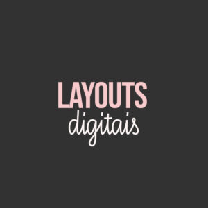 Layouts Digital