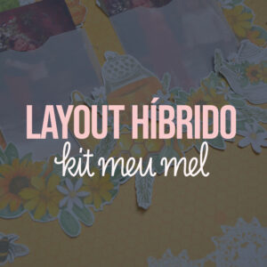 Layout 30X30 Bolsinhos | Kit Meu Mel